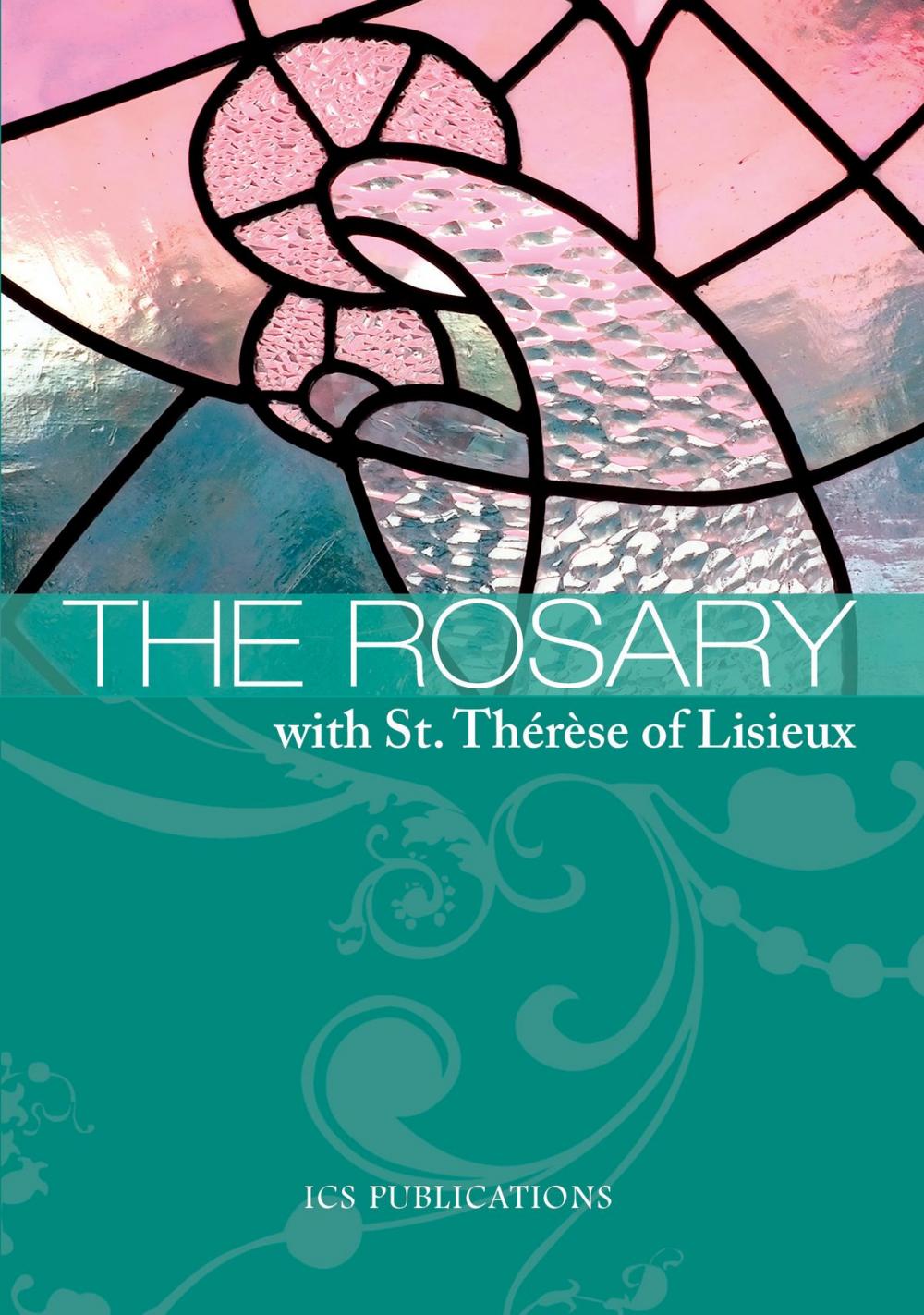 Big bigCover of The Rosary with St. Thérèse of Lisieux