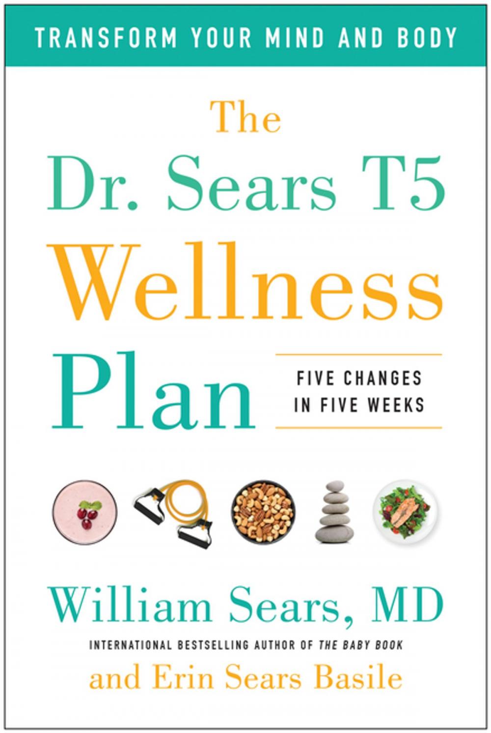 Big bigCover of The Dr. Sears T5 Wellness Plan