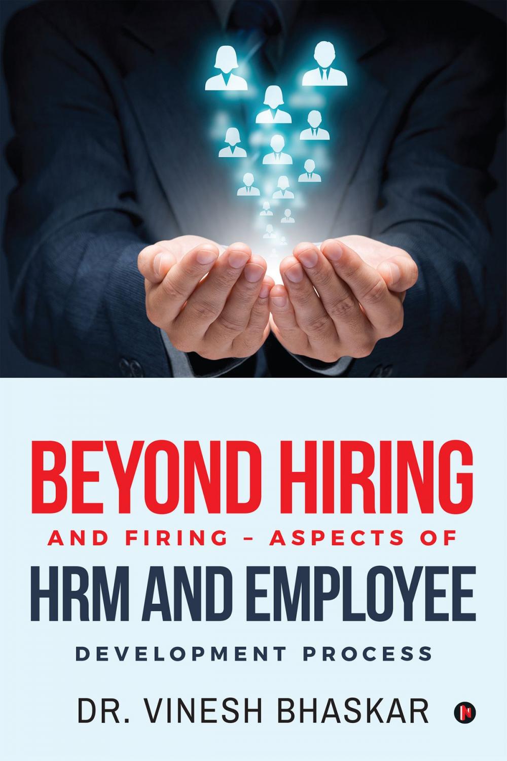 Big bigCover of BEYOND HIRING AND FIRING ASPECTS OF HRM AND EMPLOYEE DEVELOPMENT PROCESS