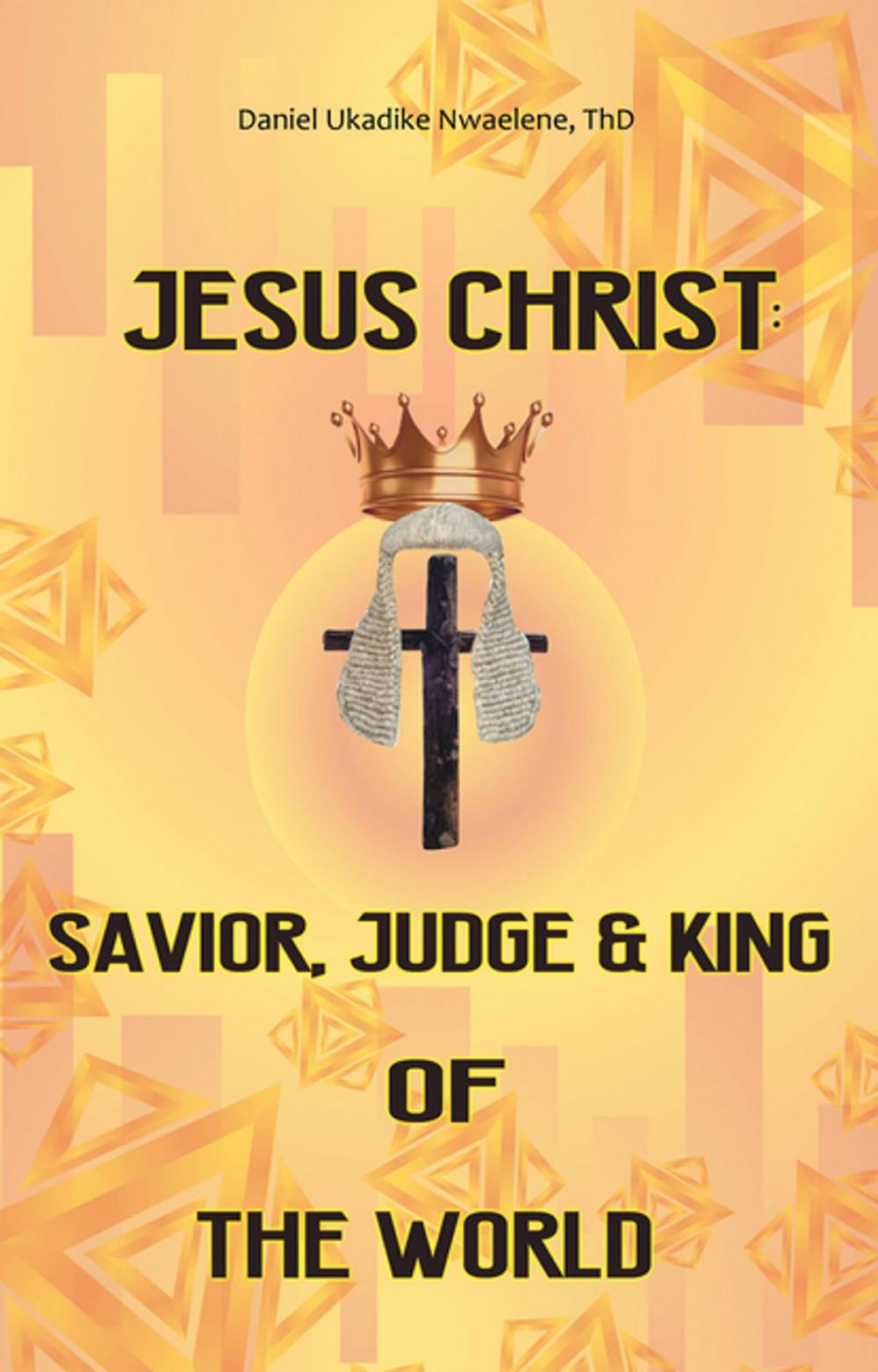 Big bigCover of Jesus Christ: Savior, Judge and King of the World