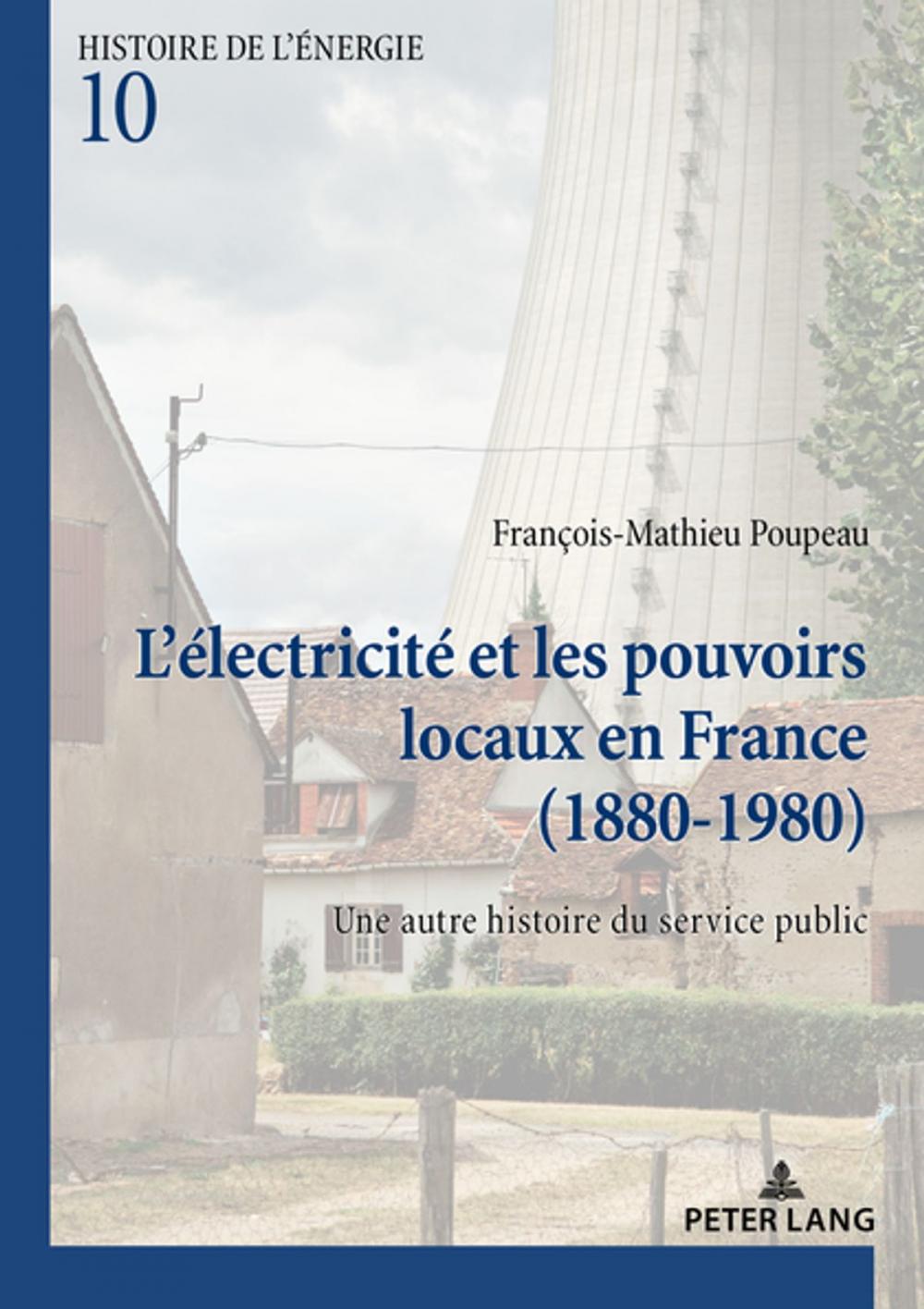 Big bigCover of Lélectricité et les pouvoirs locaux en France (18801980)