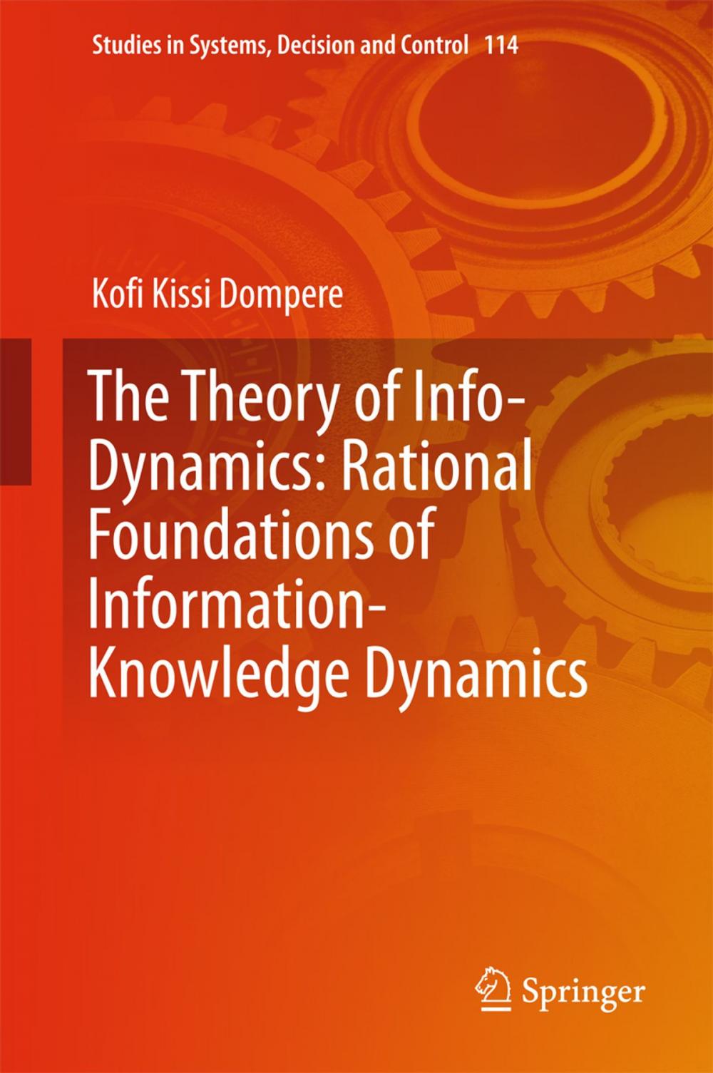 Big bigCover of The Theory of Info-Dynamics: Rational Foundations of Information-Knowledge Dynamics