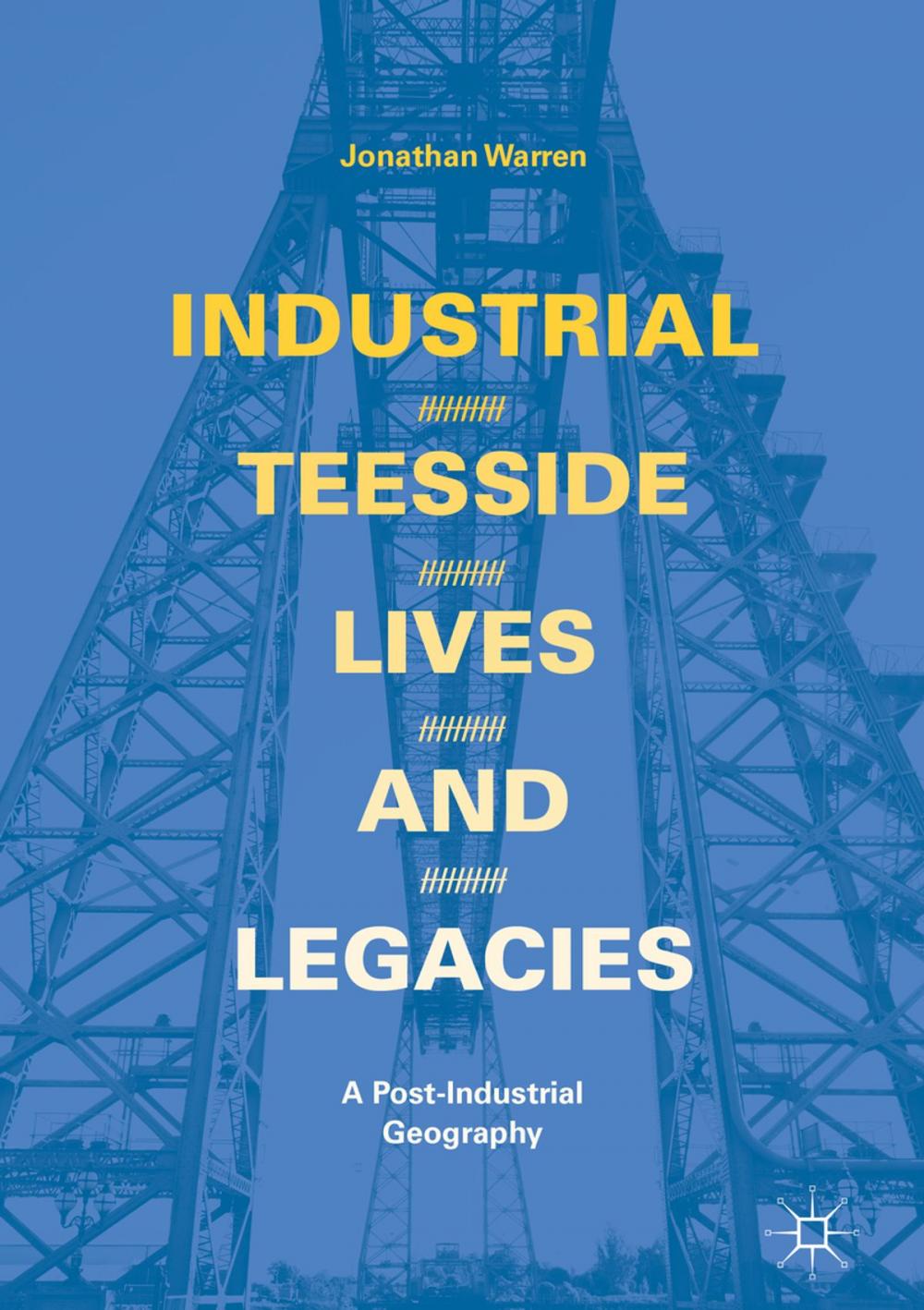 Big bigCover of Industrial Teesside, Lives and Legacies