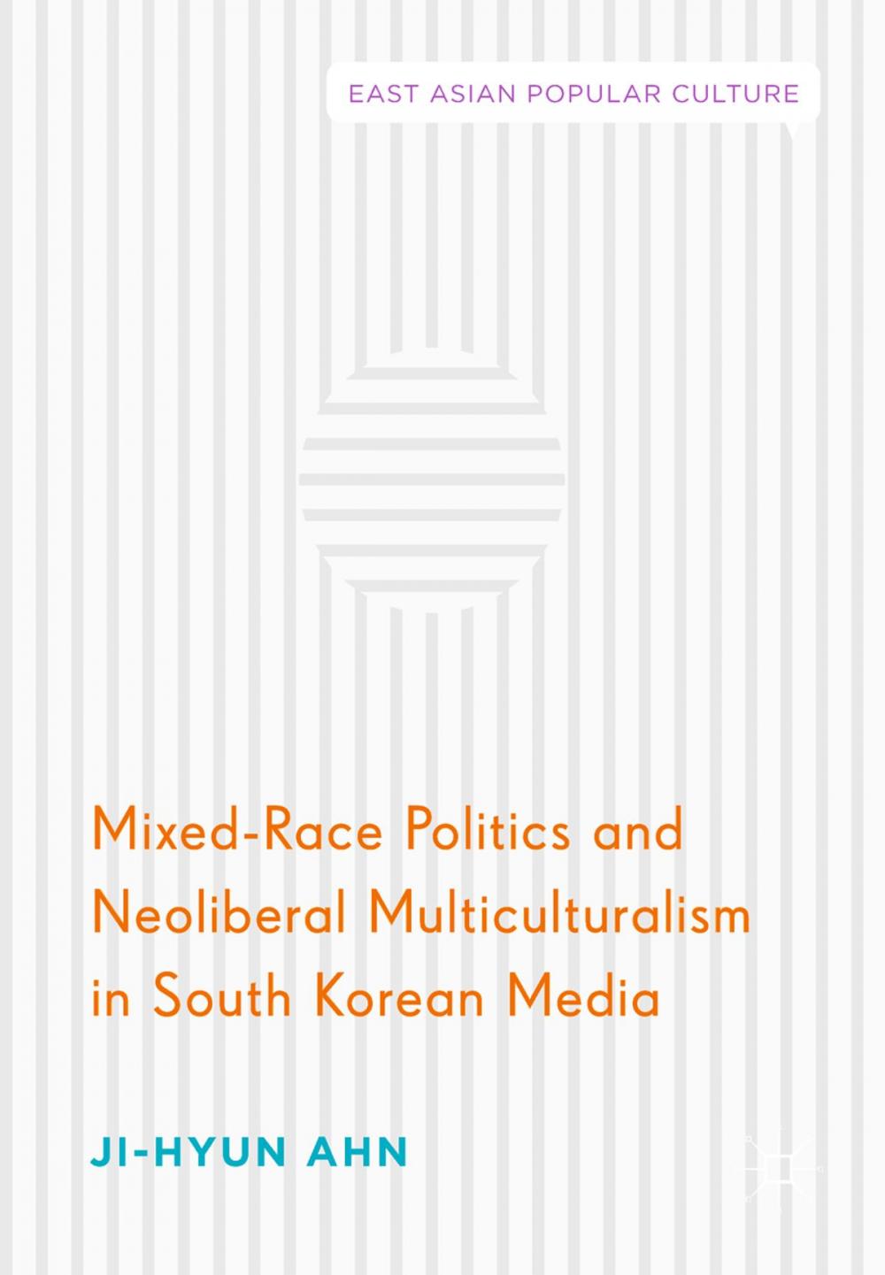 Big bigCover of Mixed-Race Politics and Neoliberal Multiculturalism in South Korean Media