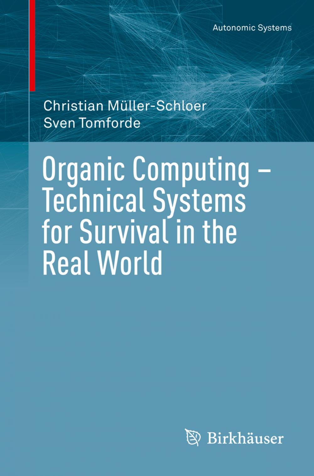 Big bigCover of Organic Computing – Technical Systems for Survival in the Real World