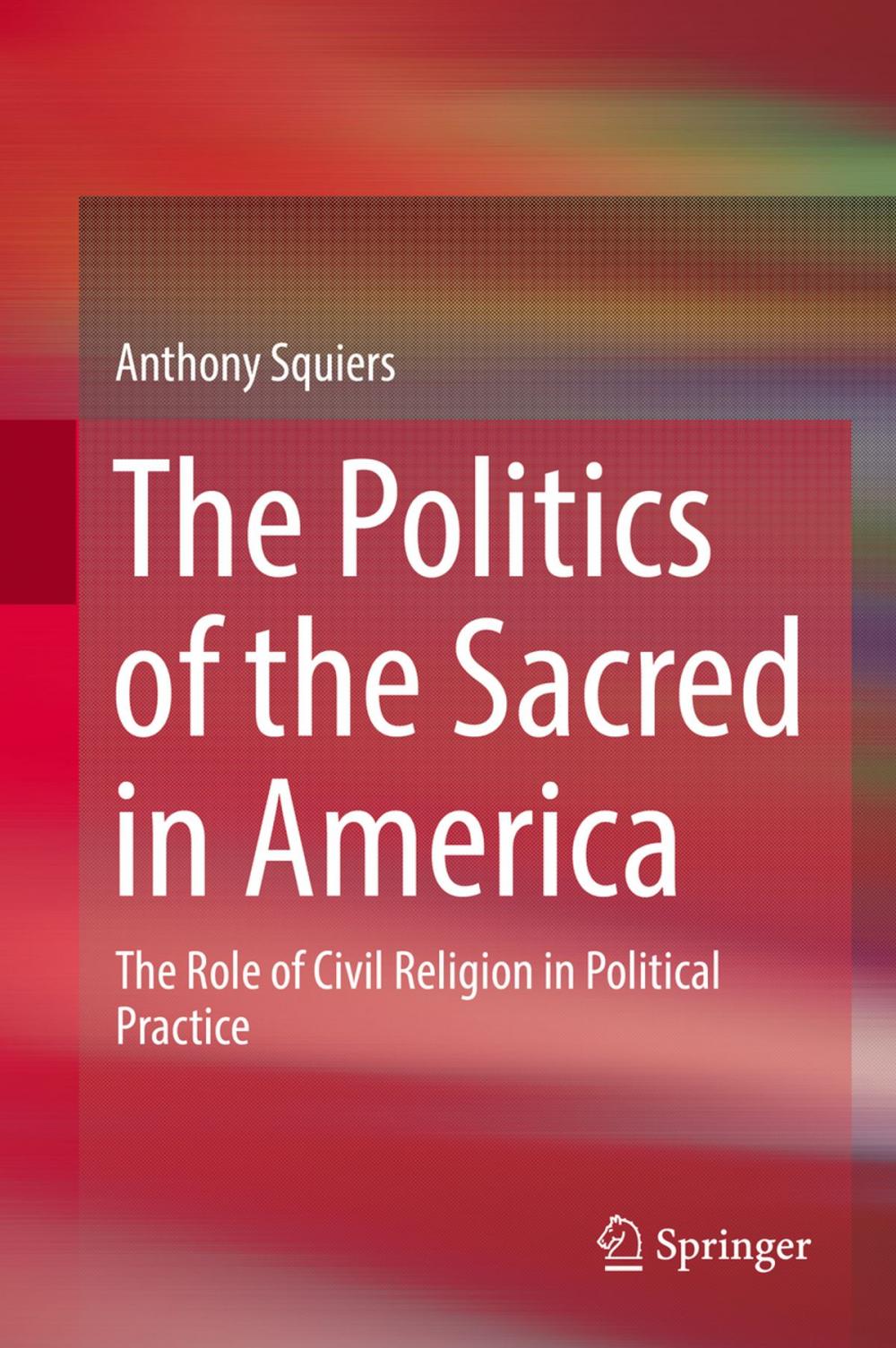 Big bigCover of The Politics of the Sacred in America