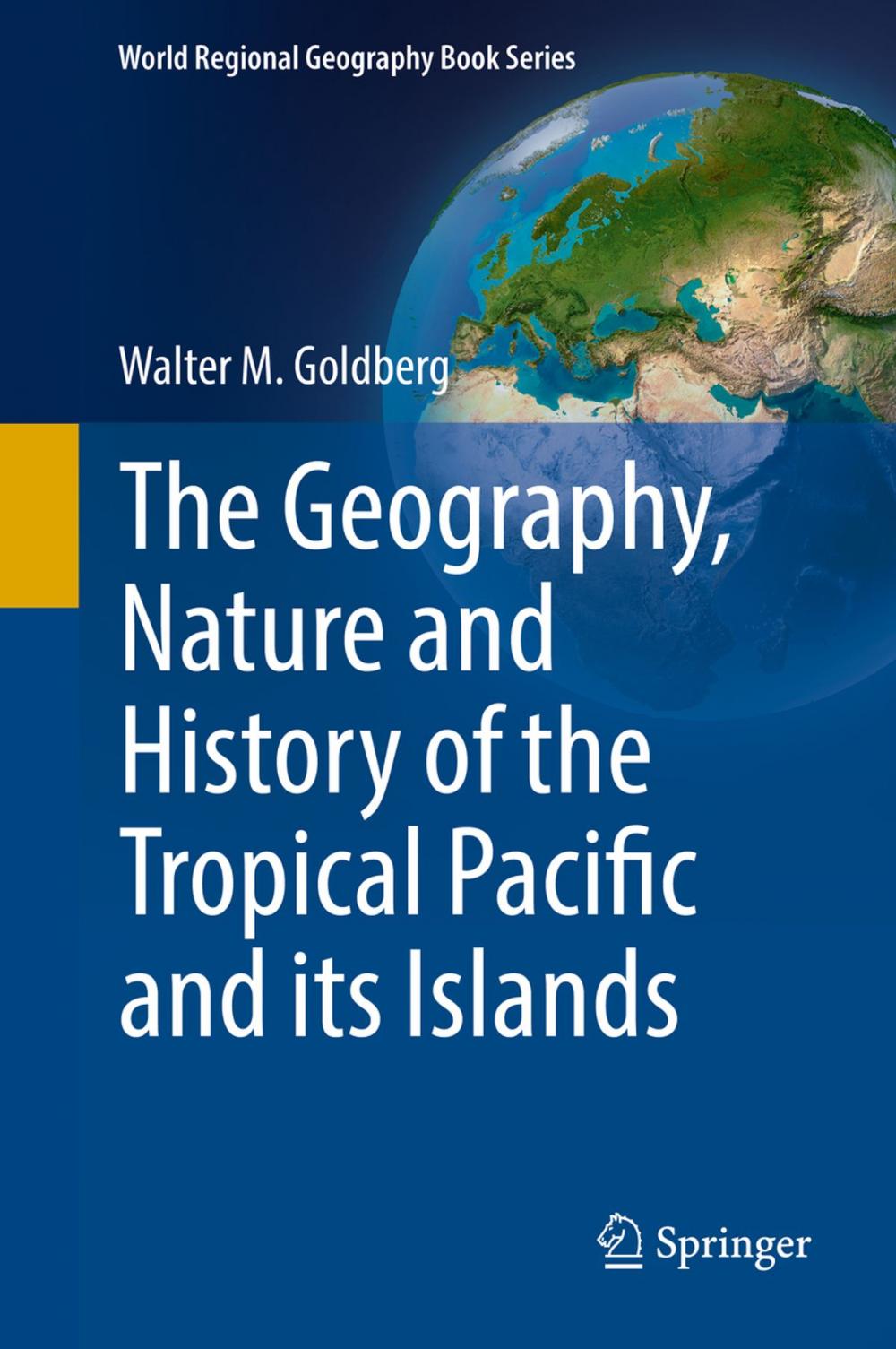 Big bigCover of The Geography, Nature and History of the Tropical Pacific and its Islands