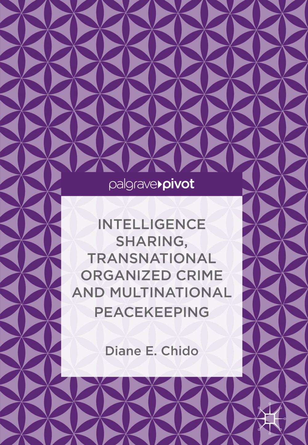 Big bigCover of Intelligence Sharing, Transnational Organized Crime and Multinational Peacekeeping