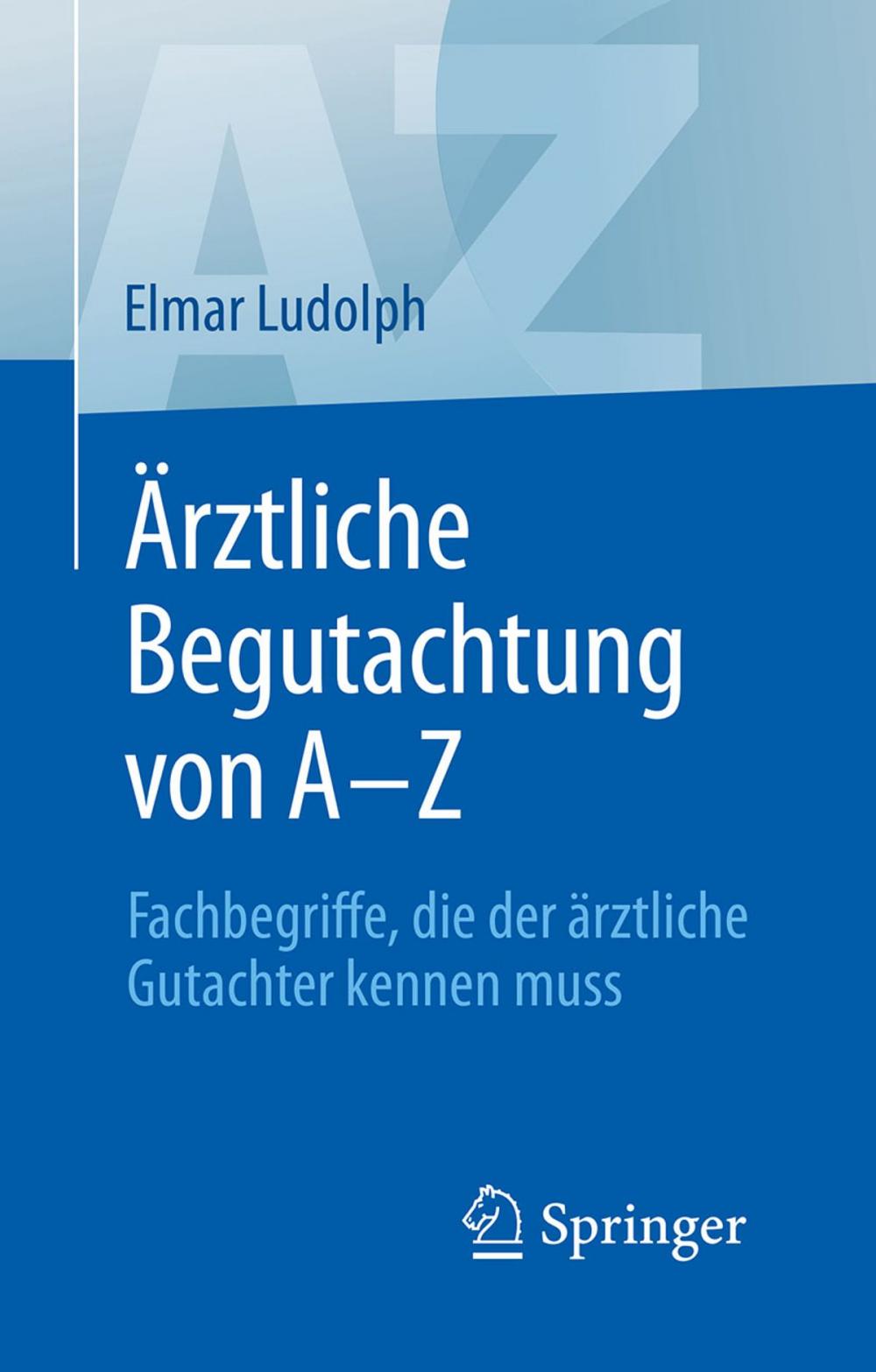 Big bigCover of Ärztliche Begutachtung von A - Z