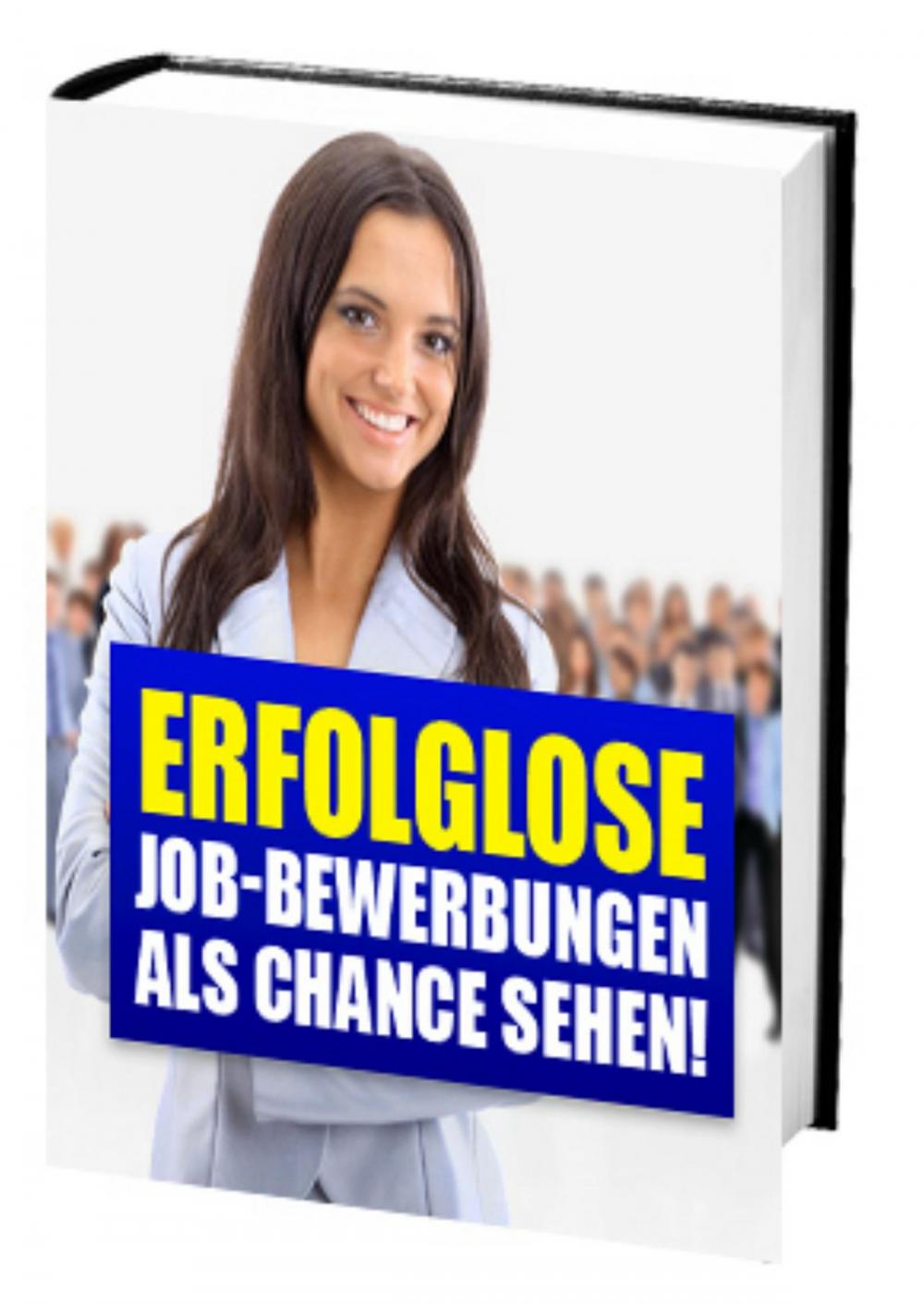 Big bigCover of Erfolglose Job-Bewerbungen als Chance sehen!