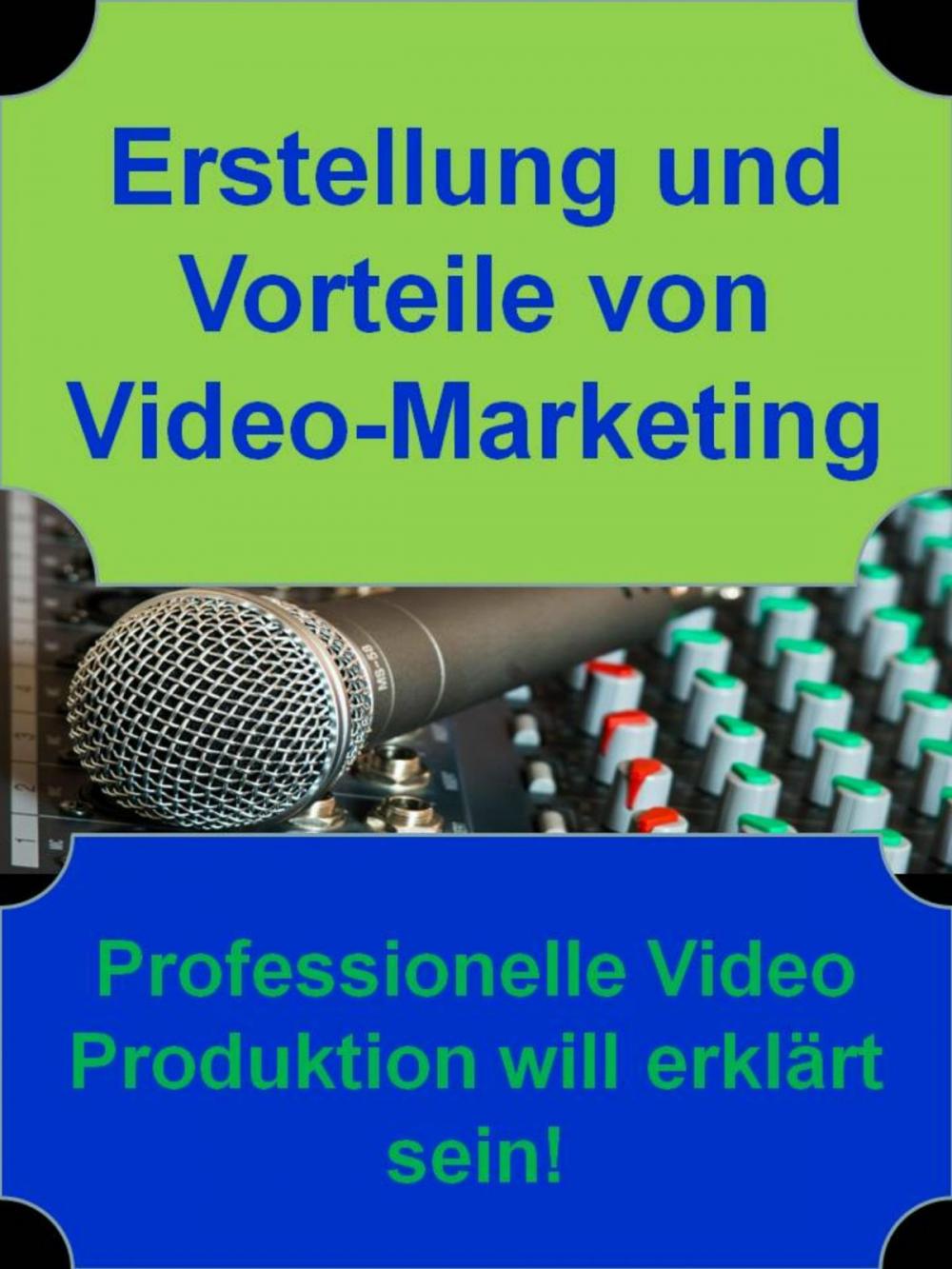 Big bigCover of Erstellung und Vorteile von Video-Marketing