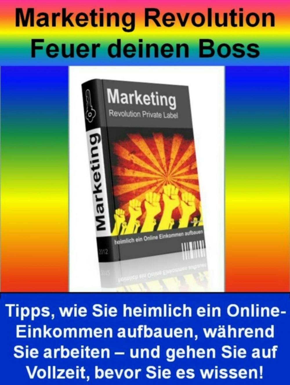 Big bigCover of Marketing Revolution - Feuer deinen Boss