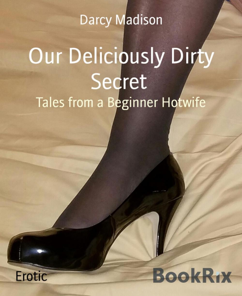 Big bigCover of Our Deliciously Dirty Secret