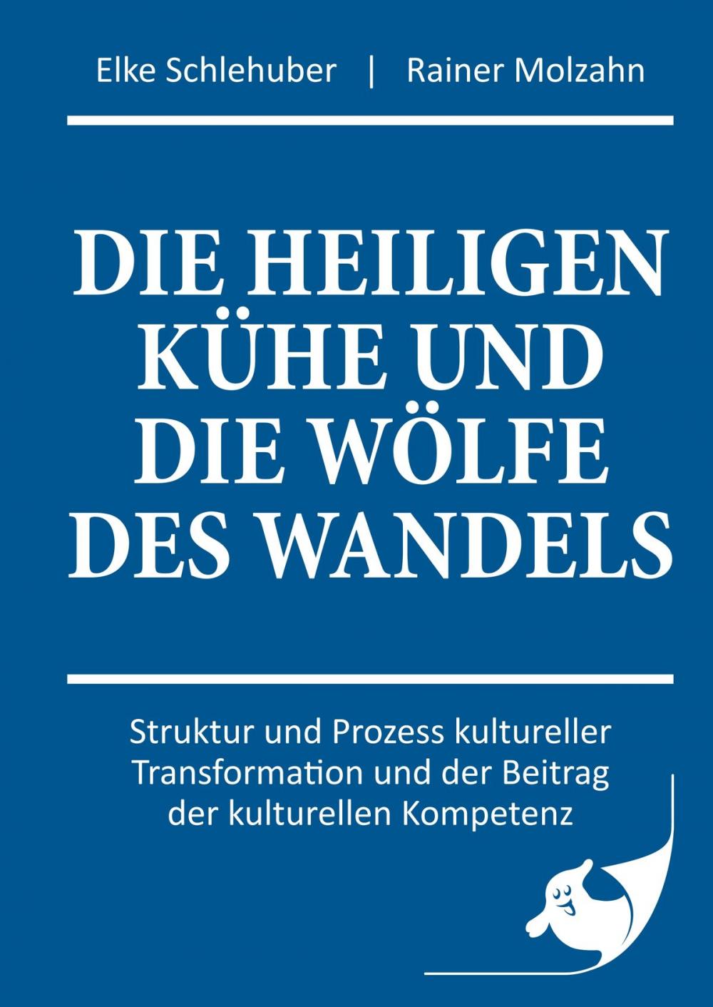 Big bigCover of Die heiligen Kühe und die Wölfe des Wandels