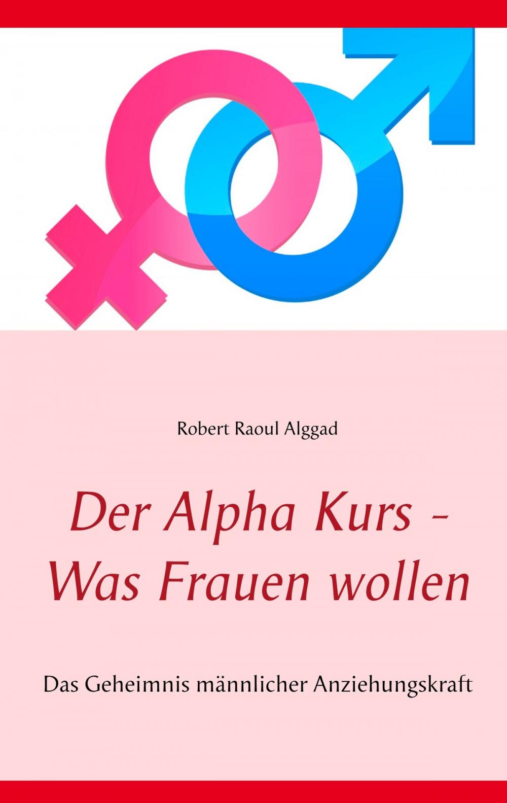 Big bigCover of Der Alpha Kurs - Was Frauen wollen