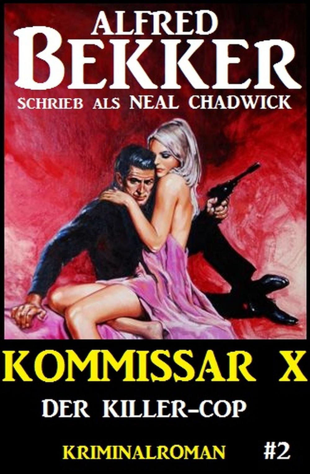 Big bigCover of Neal Chadwick - Kommissar X #2: Der Killer-Cop