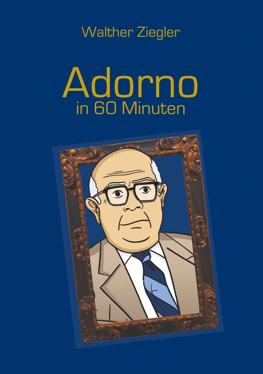 Big bigCover of Adorno in 60 Minuten