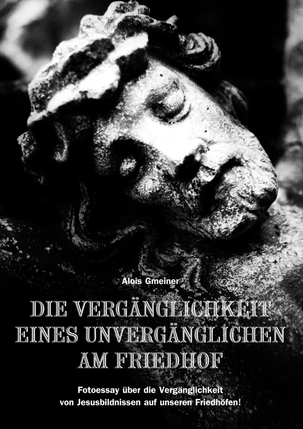 Big bigCover of Die Vergänglichkeit eines Unvergänglichen am Friedhof