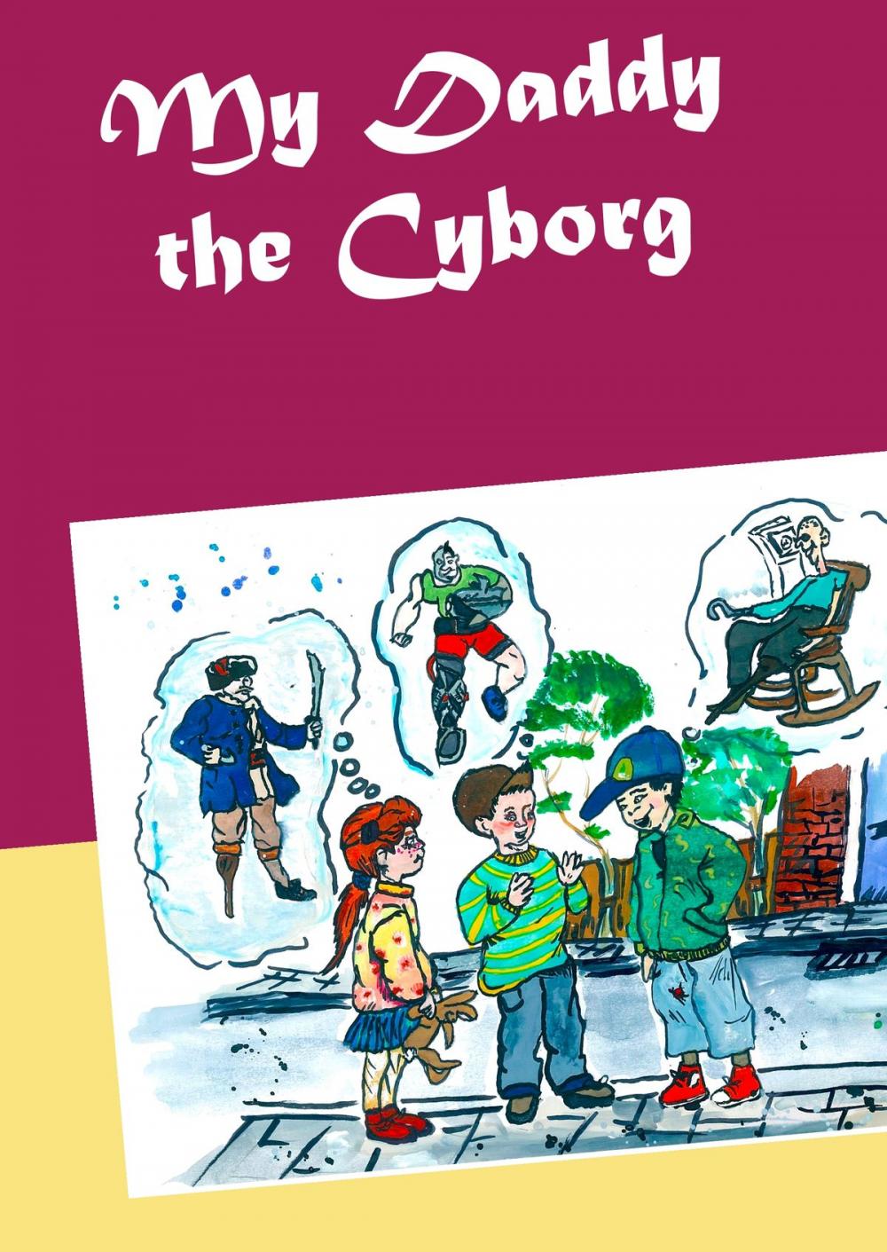 Big bigCover of My Daddy the Cyborg