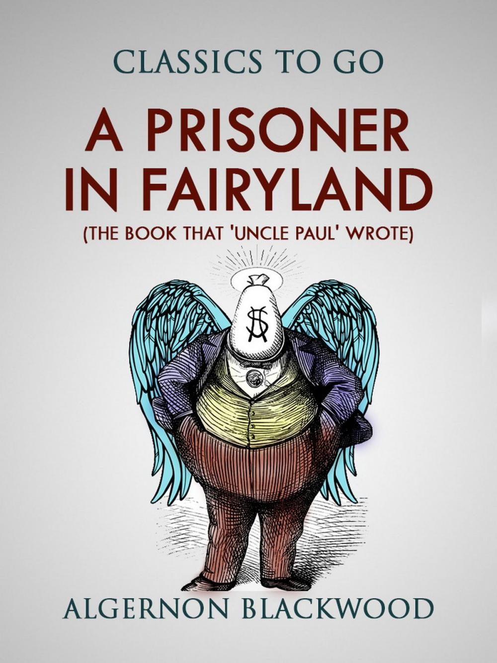 Big bigCover of A Prisoner in Fairyland (The Book That 'Uncle Paul' Wrote)