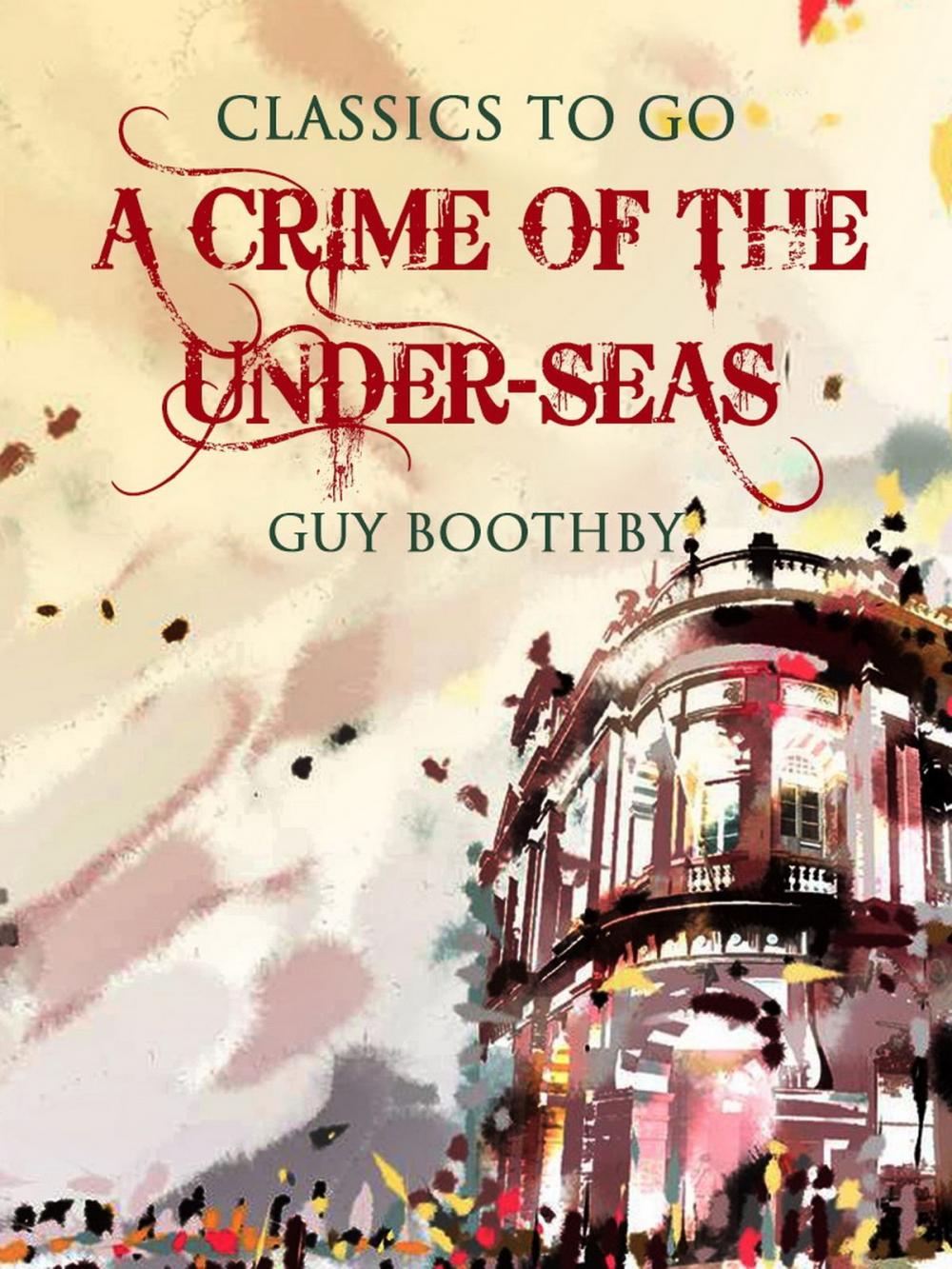 Big bigCover of A Crime of the Under-Seas