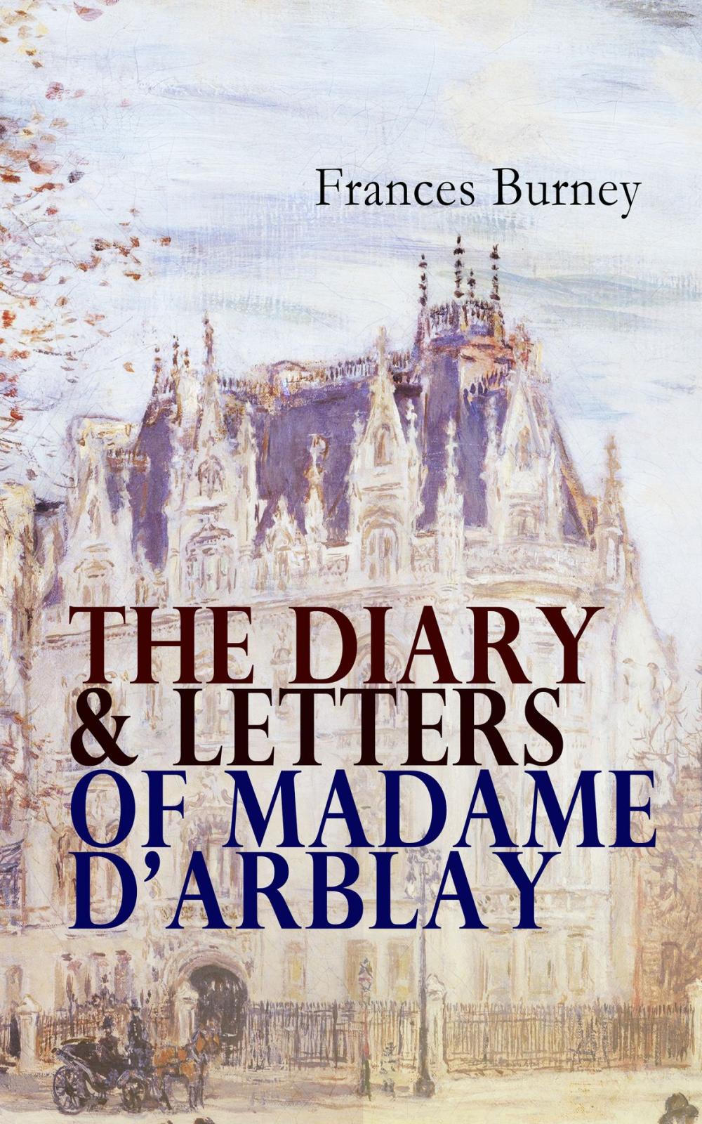 Big bigCover of The Diary & Letters of Madame D'Arblay