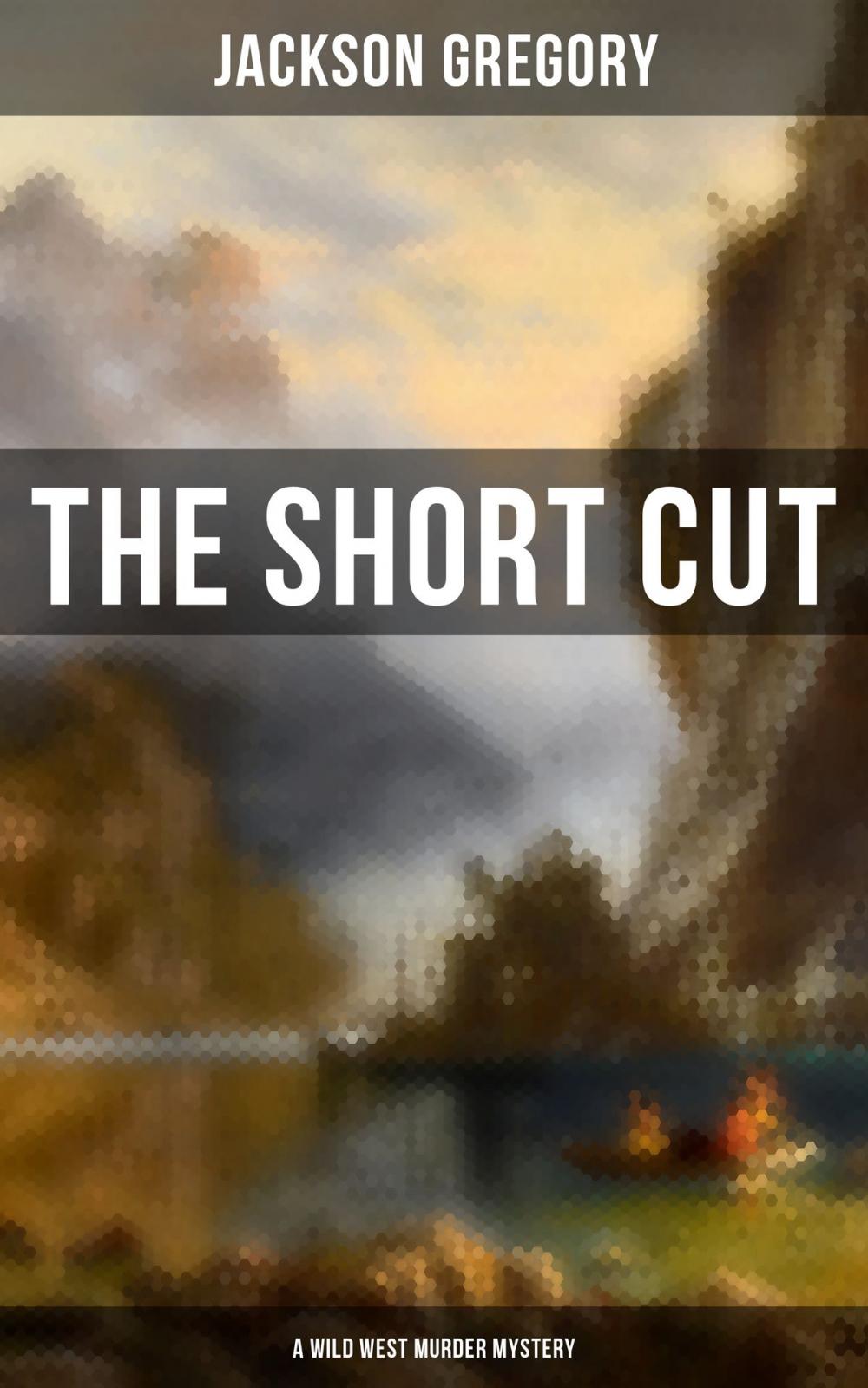 Big bigCover of The Short Cut (A Wild West Murder Mystery)