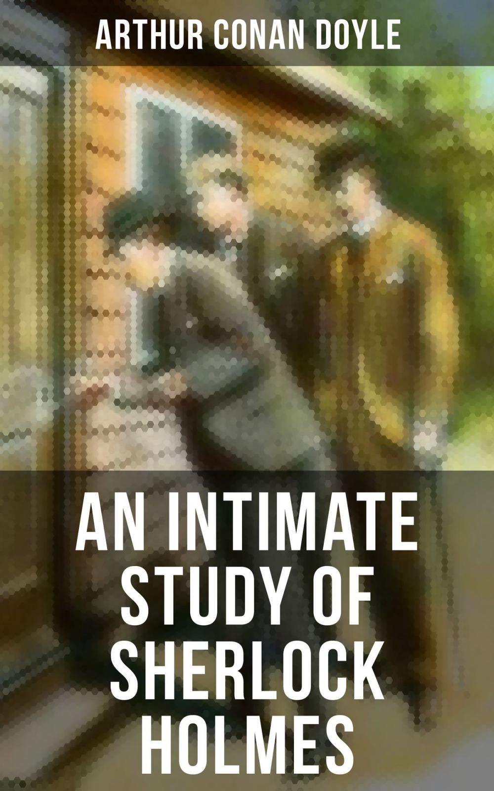 Big bigCover of An Intimate Study of Sherlock Holmes