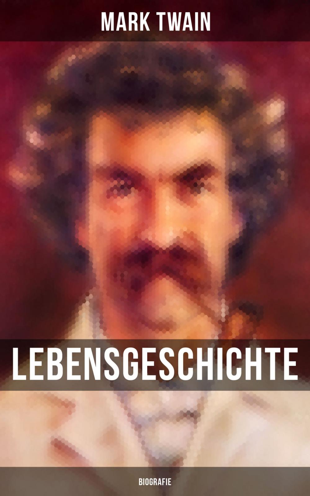 Big bigCover of Lebensgeschichte Mark Twain's: Biografie