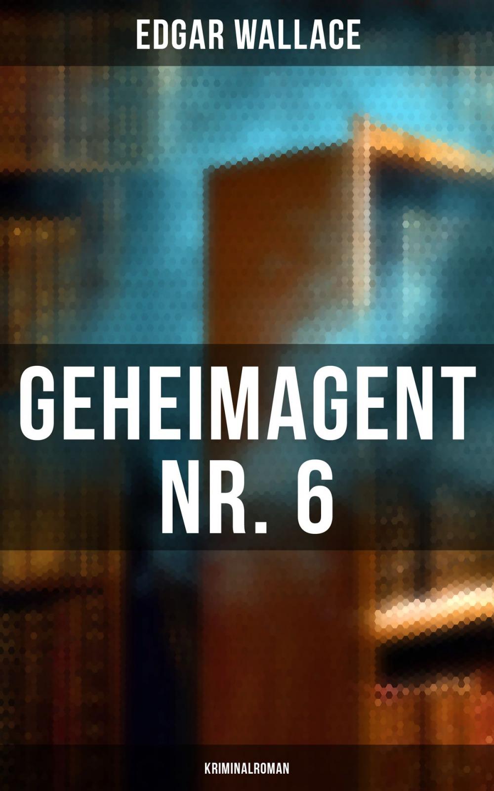 Big bigCover of Geheimagent Nr. 6: Kriminalroman