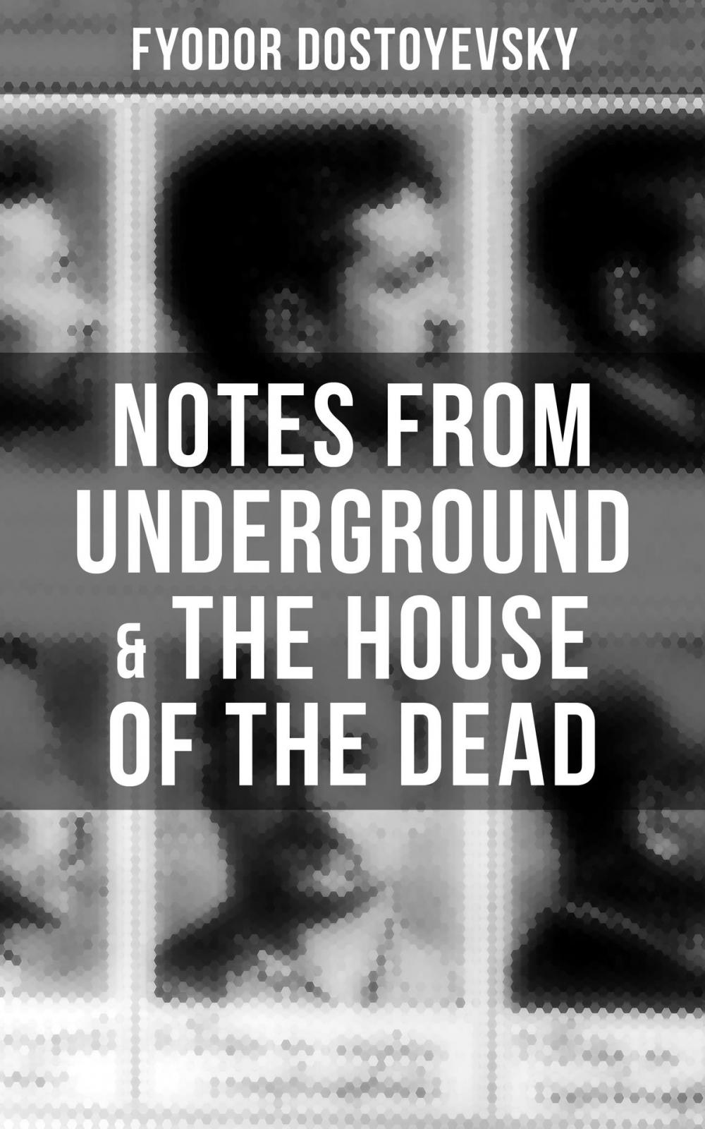 Big bigCover of Notes from Underground & The House of the Dead