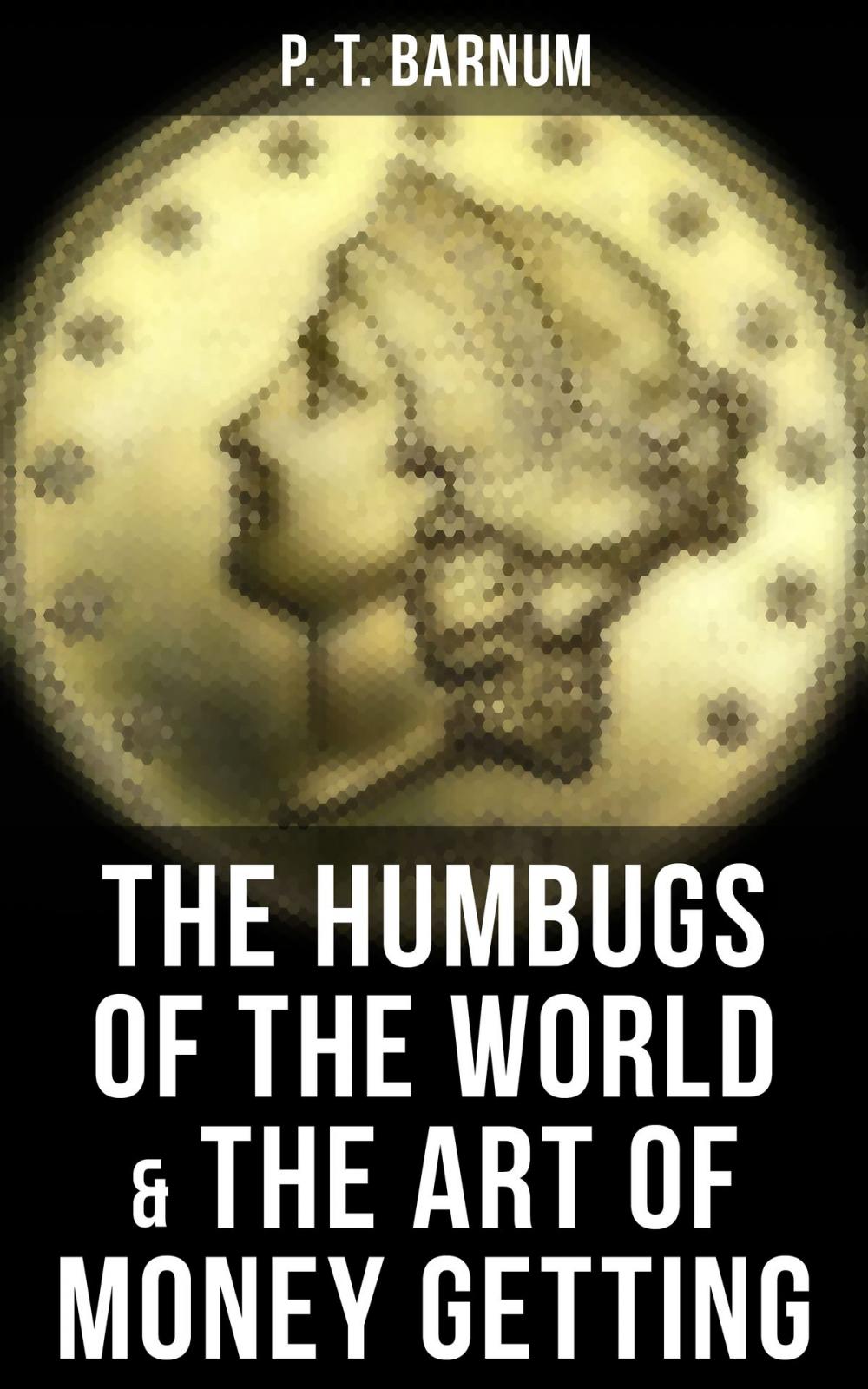 Big bigCover of The Humbugs of the World & The Art of Money Getting