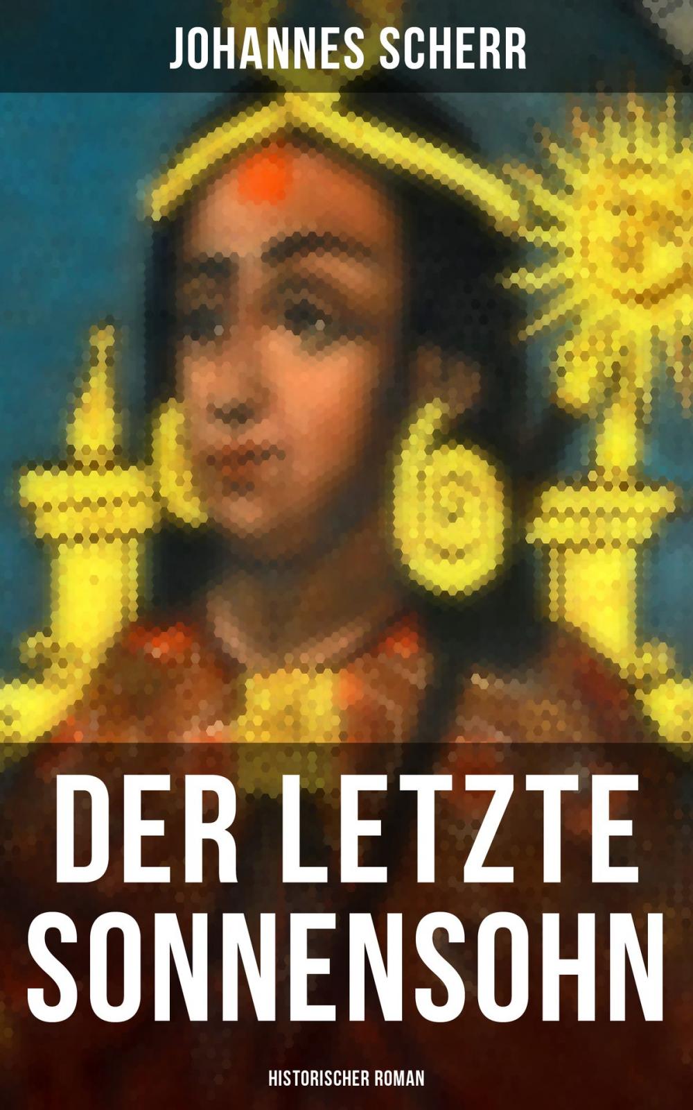 Big bigCover of Der letzte Sonnensohn: Historischer Roman