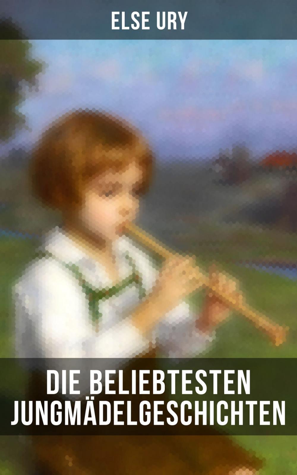 Big bigCover of Die beliebtesten Jungmädelgeschichten von Else Ury