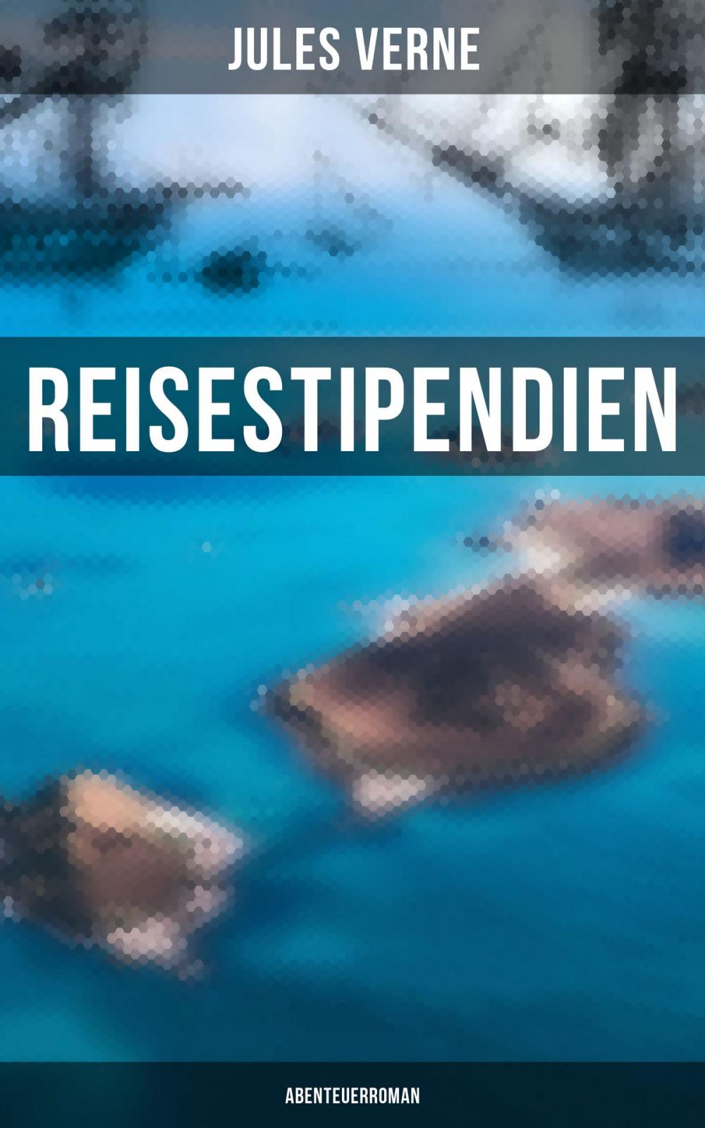 Big bigCover of Reisestipendien: Abenteuerroman