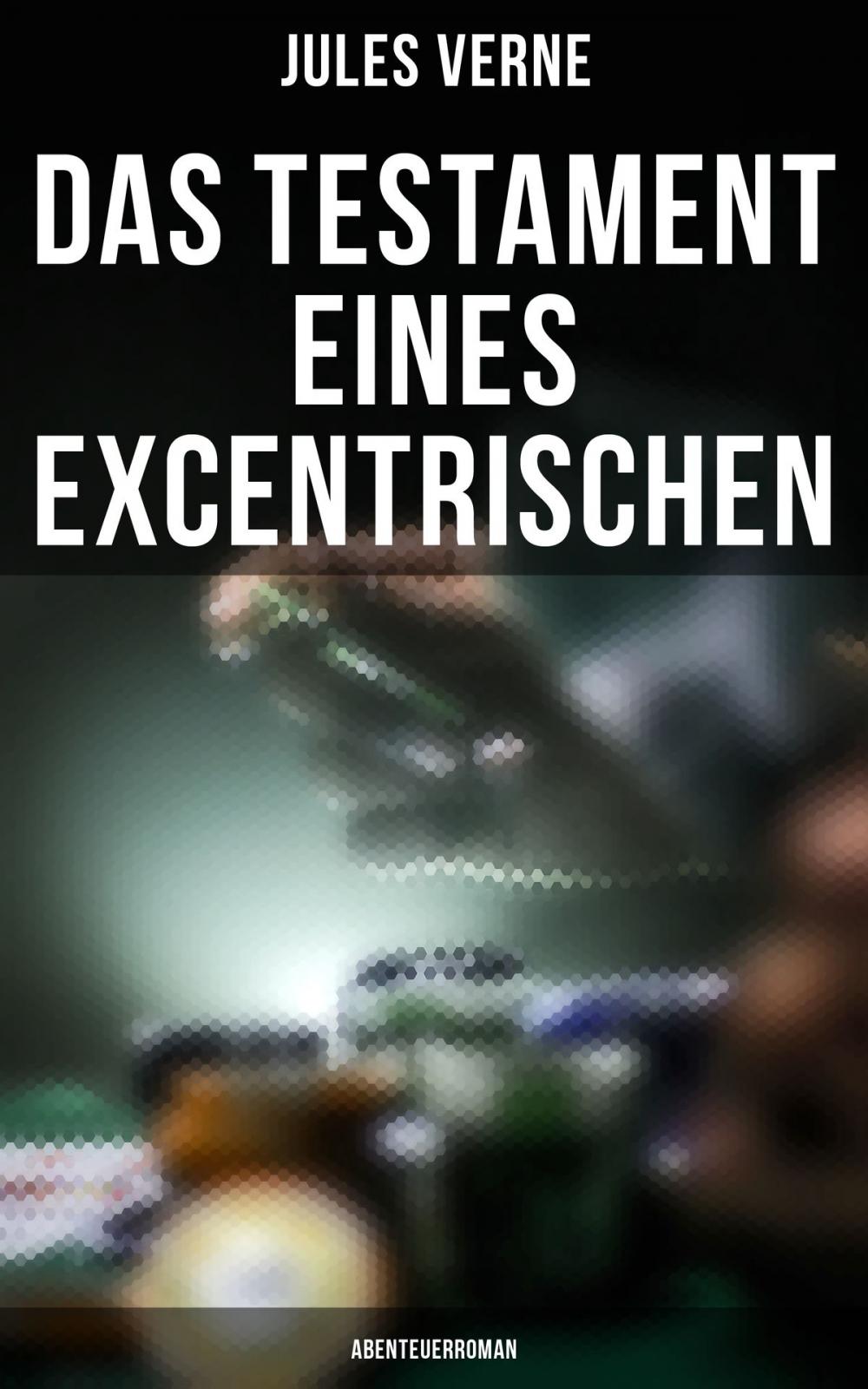 Big bigCover of Das Testament eines Excentrischen: Abenteuerroman