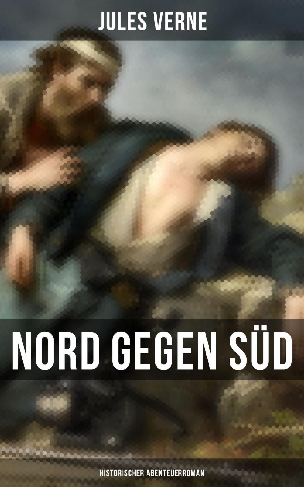 Big bigCover of Nord gegen Süd: Historischer Abenteuerroman