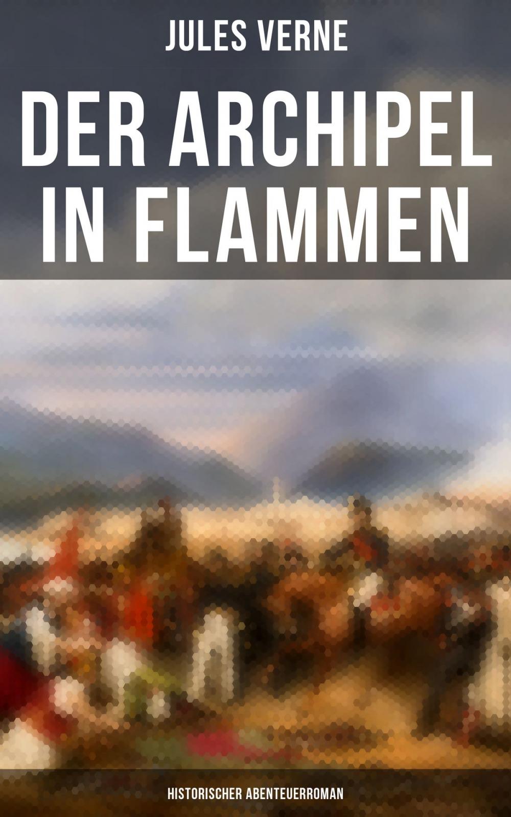 Big bigCover of Der Archipel in Flammen: Historischer Abenteuerroman