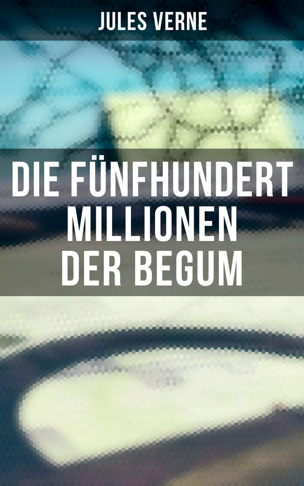 Big bigCover of Die fünfhundert Millionen der Begum