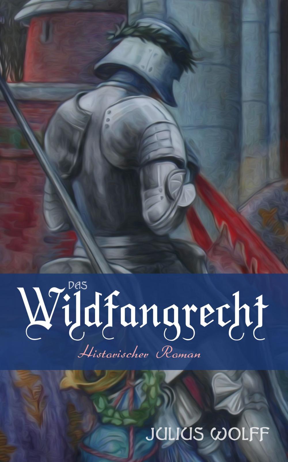 Big bigCover of Das Wildfangrecht: Historischer Roman