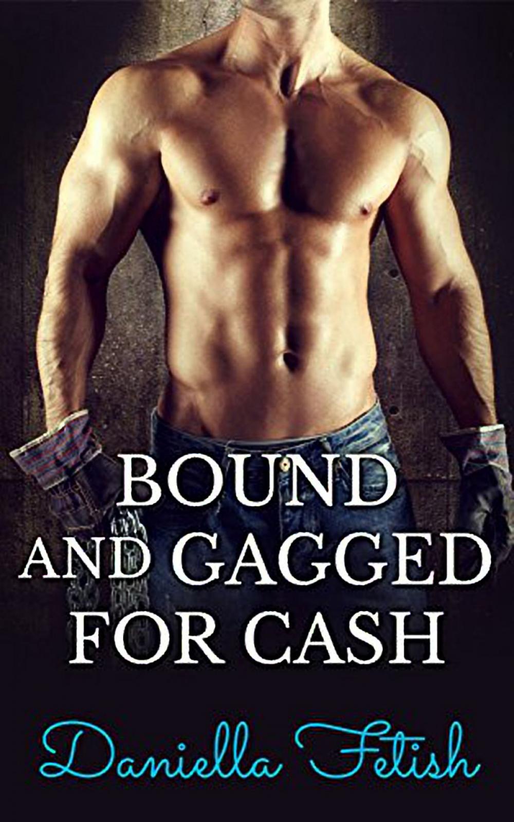 Big bigCover of Bound And Gagged For Cash