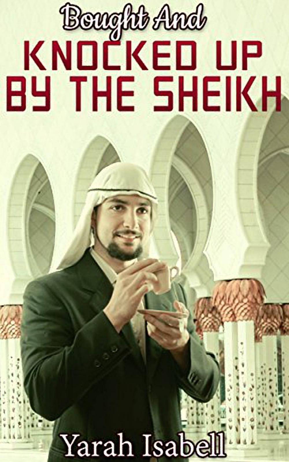 Big bigCover of Bought And Knocked Up By The Sheikh