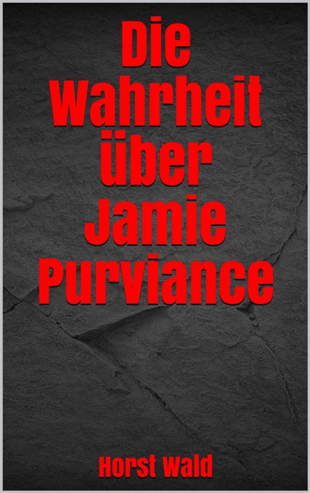 Big bigCover of Die Wahrheit über Jamie Purviance