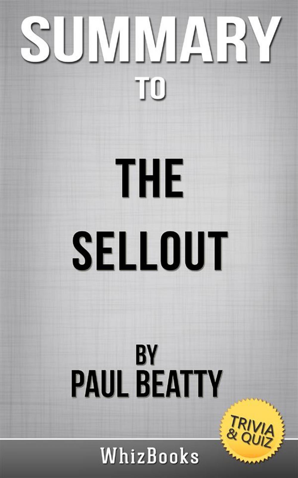 Big bigCover of Summary of The Sellout: A Novel by Paul Beatty (Trivia/Quiz Reads)