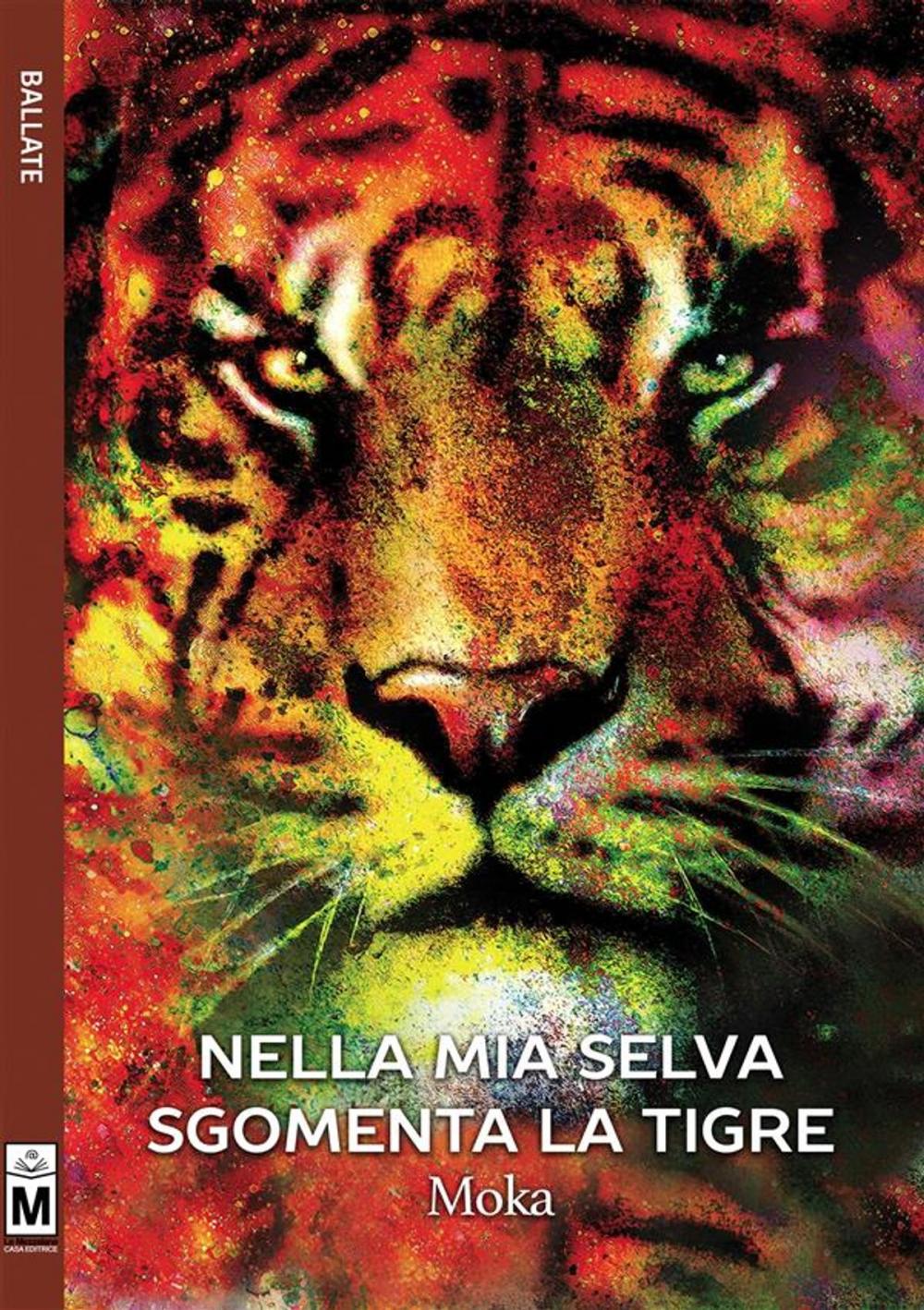 Big bigCover of Nella mia selva sgomenta la tigre