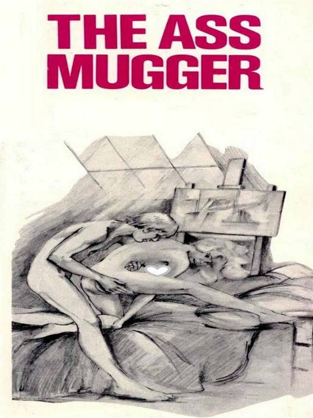 Big bigCover of The Ass Mugger - Adult Erotica