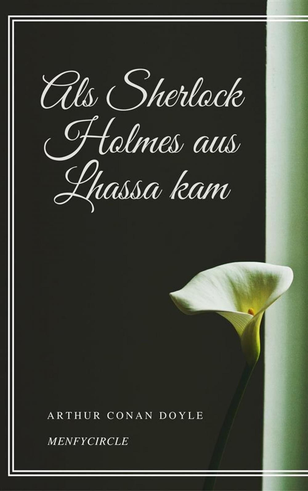 Big bigCover of Als Sherlock Holmes aus Lhassa kam