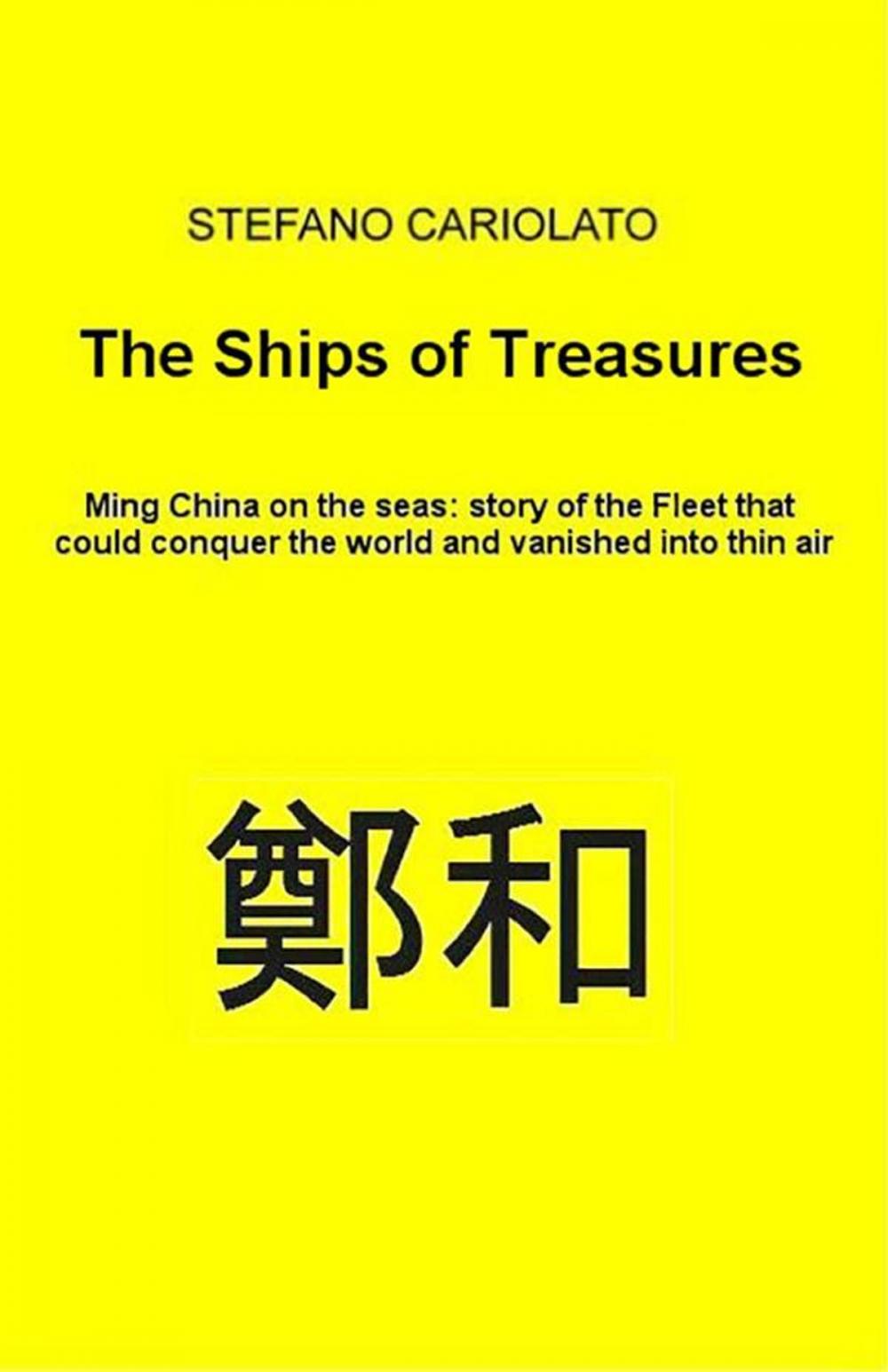 Big bigCover of The Treasures Ships. Ming China on the seas: history of the Fleet that could conquer the world and vanished into thin air