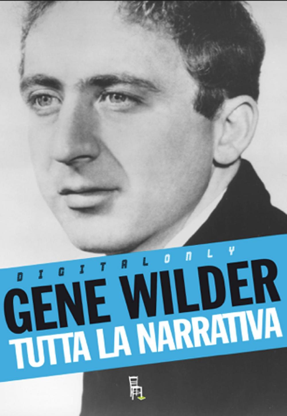 Big bigCover of Gene Wilder - Tutta la narrativa