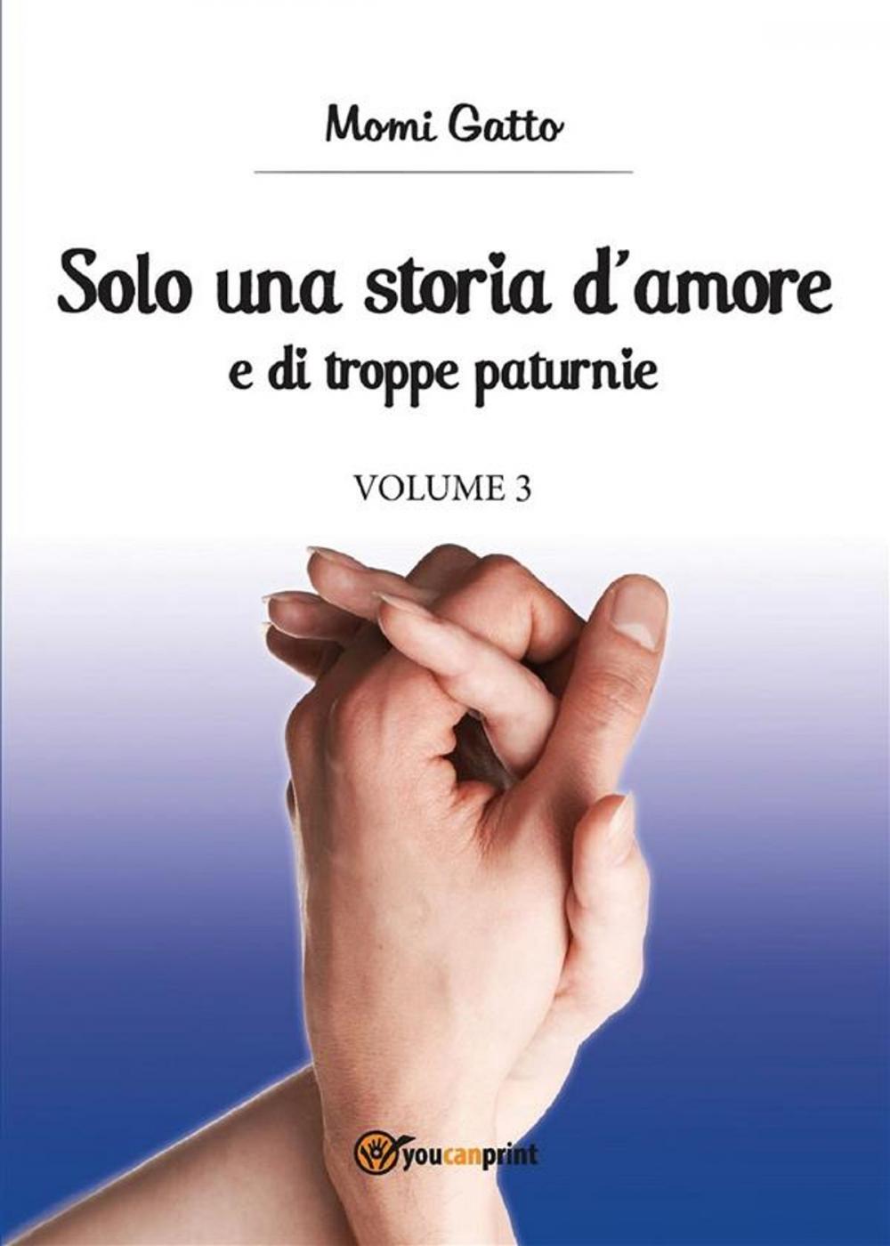 Big bigCover of Solo una storia d'amore e di troppe paturnie. Volume 3